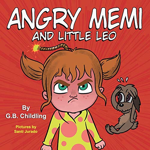 Stock image for Angry Memi and little Leo: A children's book about anger management tools, kids emotions & feelings,children's book ages 3 5 preschool,kindergarten,parents,toddlers(Memi life Skills 2) for sale by California Books