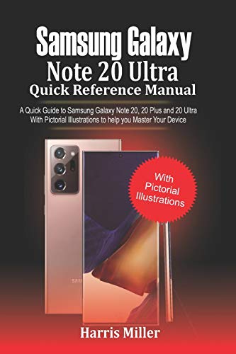 Beispielbild fr Samsung Galaxy Note 20 Ultra Quick Reference Manual: A Quick Guide to Samsung Galaxy Note 20, 20 plus and 20 Ultra With Pictorial Illustrations to Help You Master Your Device zum Verkauf von Better World Books