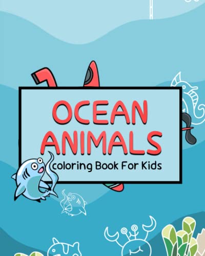 Stock image for Ocean Animals coloring Book For Kids: Ocean Kids Coloring Book, Super Fun Coloring Books For Kids, Sea Life, Big Coloring Books For Toddlers, Kid, Bab for sale by GreatBookPrices