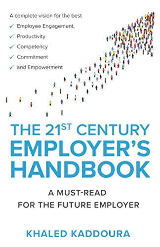 Imagen de archivo de THE 21ST CENTURY EMPLOYERS HANDBOOK: A MUST-READ FOR THE FUTURE EMPLOYER a la venta por Big River Books