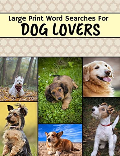 Stock image for Large Print Word Searches For Dog Lovers: Dog Word Search, Large Print Word Search Puzzle Books For Adults, Dog Word Search Books For Adults for sale by GreatBookPricesUK