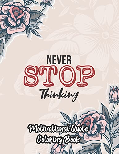 Stock image for Motivational Quote Coloring Book: An Inspirational Coloring Book for men women and young adult positive affirmations quotes to color with flower type for sale by GreatBookPrices