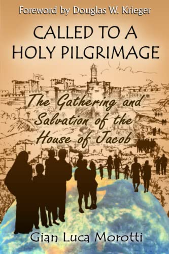Beispielbild fr Called to a Holy Pilgrimage: The Gathering and Salvation of the House of Jacob zum Verkauf von GreatBookPrices