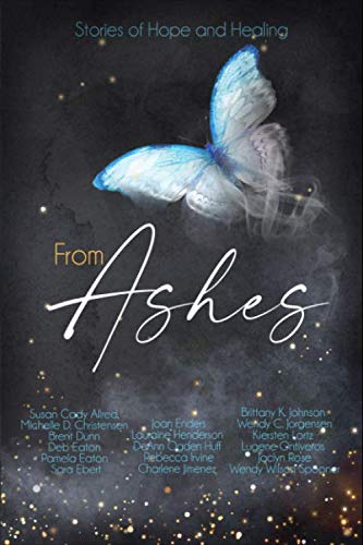 Stock image for From Ashes: An Inspirational Non-fiction Anthology for sale by The Book Garden