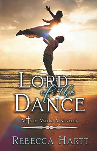 9798678788757: Lord of the Dance: A Novella in the Acts of Valor series