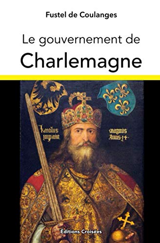 Stock image for Le gouvernement de Charlemagne for sale by Ammareal