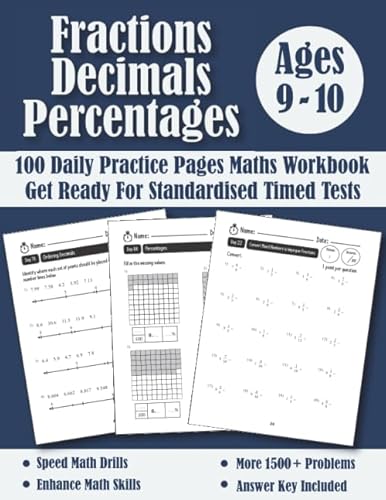 Stock image for Fractions, Decimals and Percentages Year 5 For Ages 9-10 (KS2): 100 Days of Practice Pages Timed Tests Maths Workbook (Answer Key Included) - Adding, . Activity Book - Converting Numbers. for sale by Brit Books