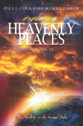 Stock image for Exploring Heavenly Places Volume 12: The Mystery of the Ancient Paths for sale by Goodwill Books