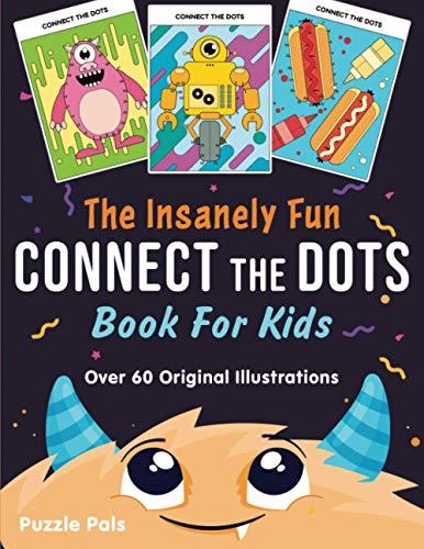 Imagen de archivo de The Insanely Fun Connect The Dots Book For Kids: Over 60 Original Illustrations with Space, Underwater, Jungle, Food, Monster, and Robot Themes (The Insanely Fun Activity Books For Kids) a la venta por HPB-Emerald