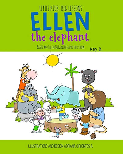 Imagen de archivo de Ellen the Elephant: Based on Ellen DeGeneres and Her Show (Little Kids' Big Lessons) a la venta por California Books