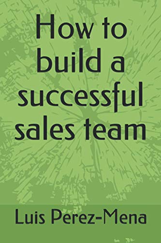 Stock image for How to build a successful sales team for sale by GreatBookPrices