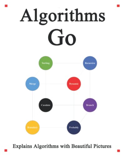 Stock image for Algorithms Go: Explains Algorithms with Beautiful Pictures Learn it Easy Better and Well for sale by Chiron Media