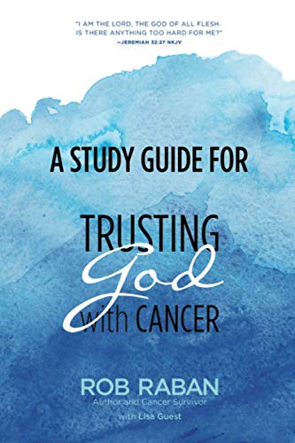 Stock image for A Study Guide for Trusting God with Cancer for sale by GreatBookPrices
