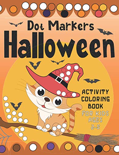 Beispielbild fr Dot Markers Halloween Activity Coloring Book for Kids Ages 2-5: Great for Halloween Party, Simply, Fun & Spooky Education For Creative Children, . Mazes, Find Letters, Numbers.) BIG DOTS zum Verkauf von ALLBOOKS1