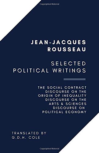 Stock image for Selected Political Writings: The Social Contract, Discourse on the Origin of Inequality, Discourse on the Arts Sciences, Discourse on Political Economy for sale by Omega