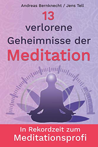 Beispielbild fr 13 verlorene Geheimnisse der Meditation zum Verkauf von medimops
