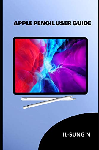 Immagine dell'editore per APPLE PENCIL USER GUIDE: A quick instruction manual on the First and second generation Apple Pencil for newbies,kids ,seniors and iPad users. venduto da Ria Christie Collections