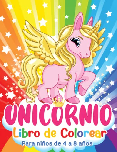9798680519387: Unicornio Libro de Colorear: Aventuras mgicas de unicornios llenas de hadas, princesas, castillos, arcoris y animales. Para nios de 4 a 8 aos. (Spanish Edition)
