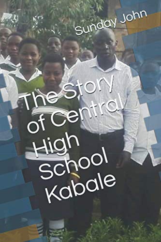 Stock image for The Story of Central High School Kabale for sale by MusicMagpie