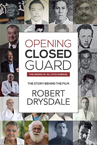 Stock image for Opening Closed-Guard: The Origins of Jiu-Jitsu in Brazil: The Story Behind the Film for sale by Goodwill of Colorado