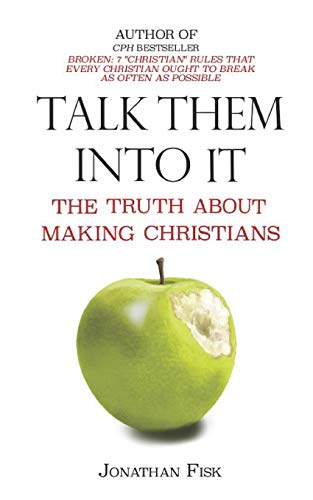 Beispielbild fr Talk Them Into It: The Truth about Making Christians zum Verkauf von AwesomeBooks