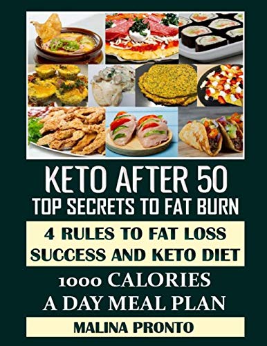 Beispielbild fr Keto After 50: Top Secrets To Fat Burn: 4 Rules To Fat Loss Success And Keto Diet - 1000 Calories a Day Meal Plan zum Verkauf von GreatBookPrices