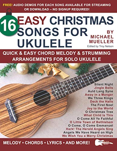 Beispielbild fr 16 Easy Christmas Songs for Ukulele: Quick & Easy Chord Melody & Strumming Arrangements for Solo Ukulele (Strum It! Pick It! Sing It!) zum Verkauf von AwesomeBooks