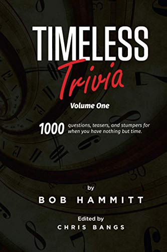 Imagen de archivo de Timeless Trivia Volume One: 1000 Questions, Teasers, and Stumpers For When You Have Nothing But Time a la venta por HPB-Movies