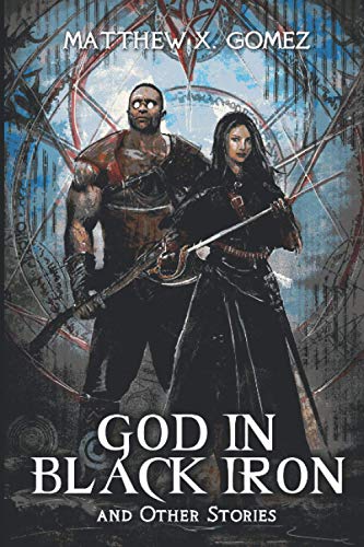 Stock image for God in Black Iron and Other Stories for sale by HPB Inc.