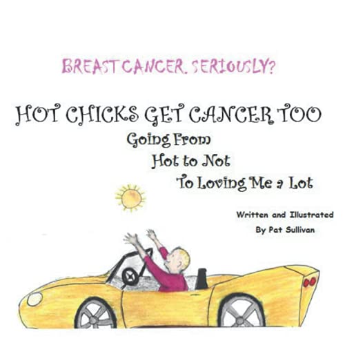 Stock image for BREAST CANCER SERIOUSLY HOT CHICKS GET CANCER TOO GOING FROM HOT TO NOT TO LOVINIG ME a LOT for sale by PBShop.store US