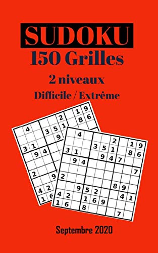 Imagen de archivo de Sudoku 150 Grilles 2 Niveaux - Difficile et Extrme - Septembre 2020: Livre Sudoku pour Joueur Averti - Un Cadeau  Offrir ou  Vous Offrir - 150 nouv a la venta por GreatBookPrices