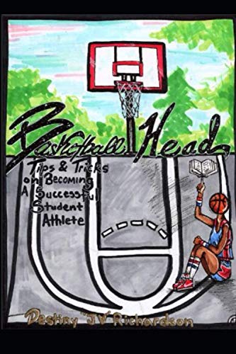 Imagen de archivo de Basketball Head : Tips and Tricks on Becoming a Successful Student-Athlete a la venta por Better World Books