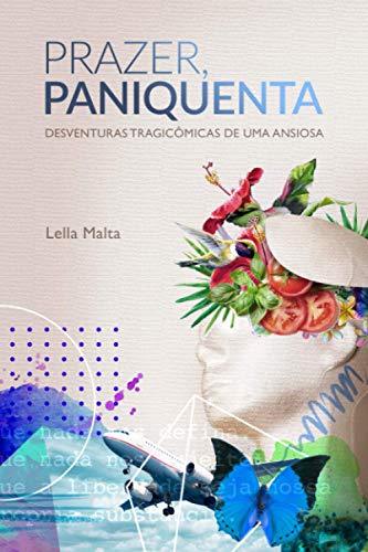 Stock image for Prazer, Paniquenta: Desventuras Tragicmicas de Uma Ansiosa for sale by GreatBookPrices