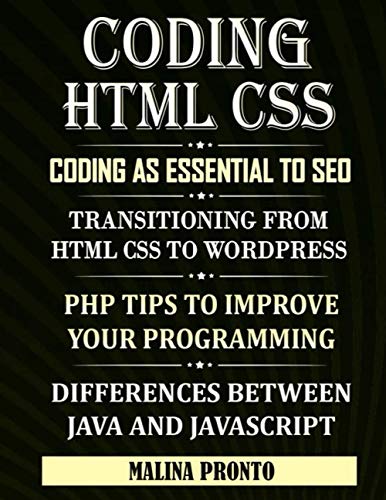 Beispielbild fr Coding & HTML CSS: Coding As Essential To SEO: Transitioning From HTML CSS To WordPress: PHP Tips To Improve Your Programming: Difference zum Verkauf von GreatBookPrices