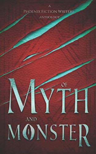 Beispielbild fr Of Myth and Monster (Phoenix Fiction Writers Anthology) zum Verkauf von HPB-Emerald