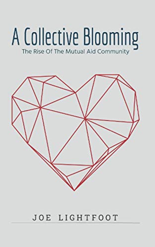 Imagen de archivo de A Collective Blooming: The Rise Of The Mutual Aid Community a la venta por HPB-Diamond