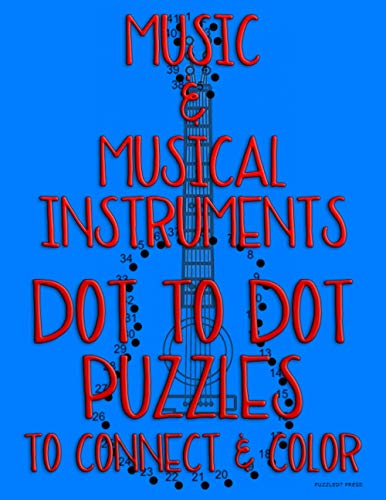 Imagen de archivo de Music & Musical Instruments: Dot to Dot Puzzles to Connect & Color: Fun Activity for Kids Ages 4 to 10 a la venta por GreatBookPrices