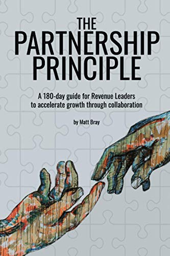 Stock image for The Partnership Principle: A 180-day guide for Revenue Leaders to accelerate growth through collaboration for sale by GreatBookPrices