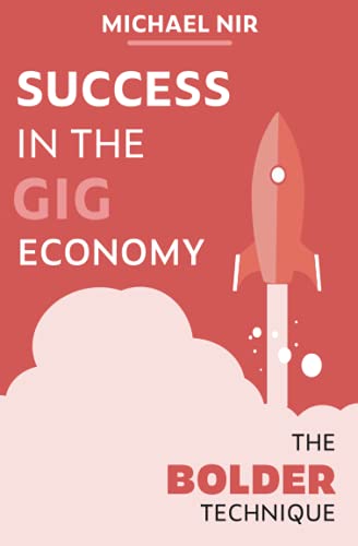 Imagen de archivo de Success in the Gig Economy: The BOLDER Technique a la venta por Ria Christie Collections