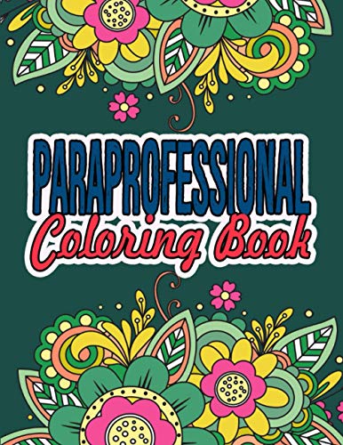Beispielbild fr Paraprofessional Coloring Book : A Coloring Book for Paraprofessional Relaxation Paraprofessional Appreciation Gift Ideas zum Verkauf von Better World Books