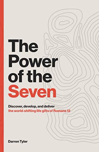 Stock image for The Power of the Seven: Discover, Develop, & Deliver the World-shifting Spiritual Gifts of Romans 12. for sale by California Books