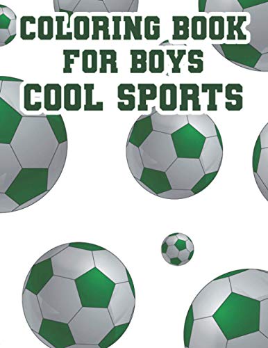 Beispielbild fr Coloring Book For Boys Cool Sports: Childrens Coloring And Tracing Activity Book, Sports Designs And Illustrations To Color zum Verkauf von GreatBookPrices