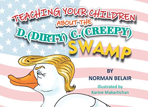 Stock image for TEACHING YOUR CHILDREN ABOUT THE D.(DIRTY) C.(CREEPY) SWAMP for sale by Big River Books