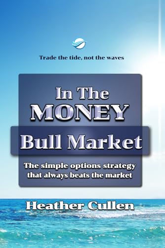 9798683231040: In The Money: How to build your wealth with a simple options trading strategy guaranteed to beat the market. The easy 7 step plan for beginners and experienced investors.