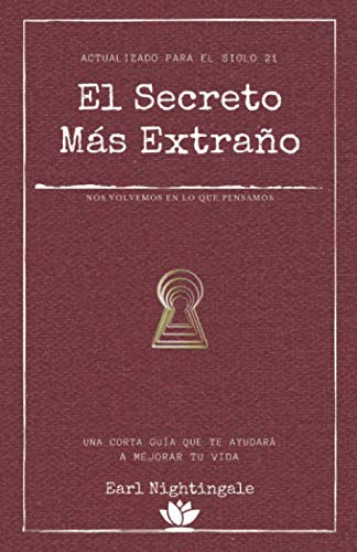Stock image for El secreto ms extrao: Una corta gua que te ayudar a mejorar tu vida (Spanish Edition) for sale by California Books