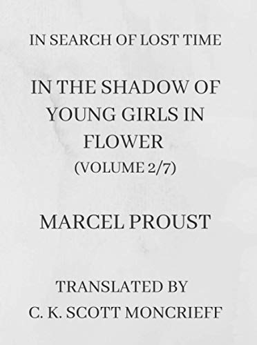 Imagen de archivo de In Search of Lost Time: In the Shadow of Young Girls in Flower (Volume 2/7) a la venta por Greener Books