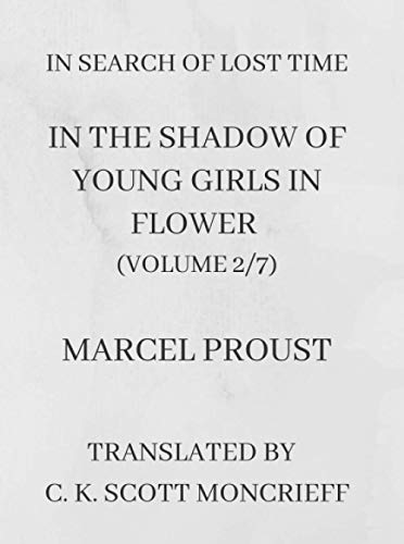 Stock image for In Search of Lost Time: In the Shadow of Young Girls in Flower (Volume 2/7) for sale by Greener Books