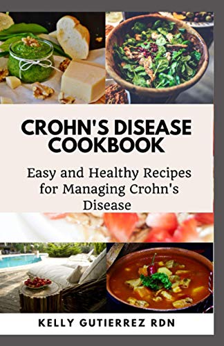 Stock image for Crohn's Disease Cookbook: Easy and Healthy Recipes for Managing Crohn's Disease for sale by GreatBookPrices