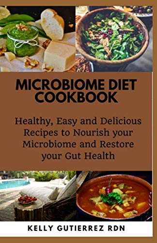 Stock image for Microbiome Diet Cookbook: Healthy, Easy and Delicious Recipes to Nourish your Microbiome and Restore your Gut Health for sale by GreatBookPrices