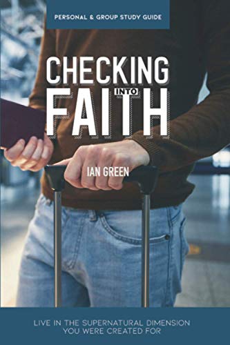 Imagen de archivo de Checking into Faith : Live in the Supernatural Dimension You Were Created For a la venta por Better World Books